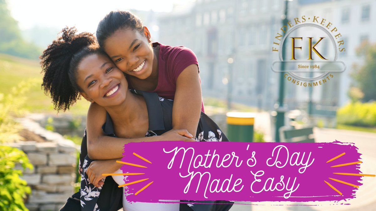 FKConsign's tweet image. Mother's Day Made Easy ✨ - mailchi.mp/807f0935736a/m…