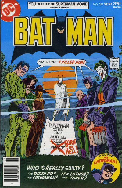 BATMAN #291-294 was, w/o exception, my FAVORITE Batman arc when I was 10.Batman was DEAD and his Rogue's Gallery was holding a trial to figure out which one of them *really* had the honor of killing him. What a premise!Was it Catwoman?Riddler?Lex Luthor (WHAT?)?!Or Joker?!