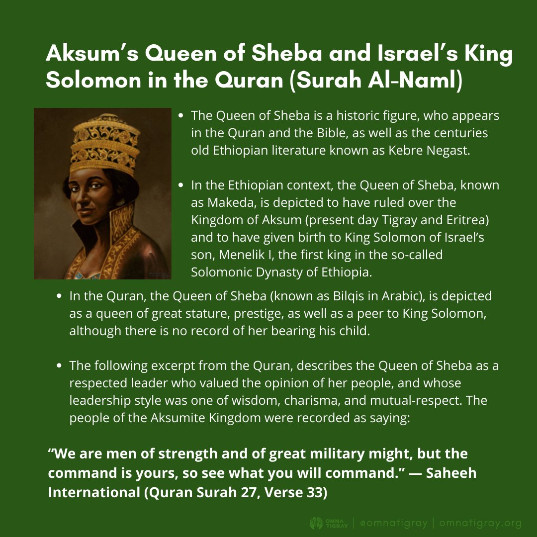 The Queen of Sheba is a historic figure, who appears in the Quran and the Bible, as well as the centuries old Ethiopian literature known as Kebre Negast.