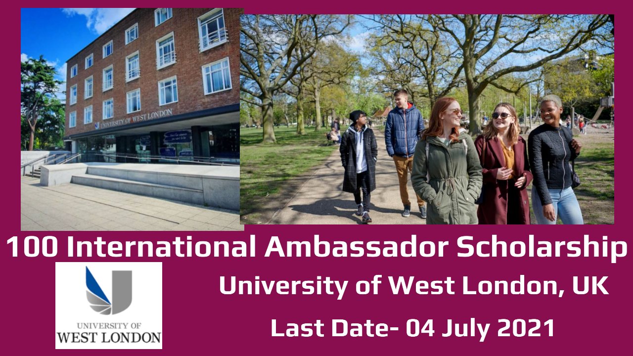 100 International Ambassador Scholarship, University of West London, UK