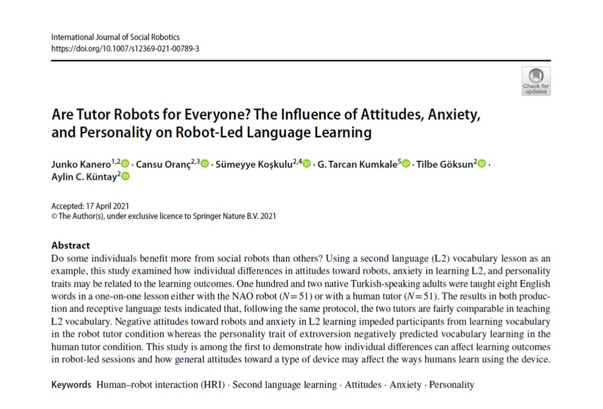 Our paper "Are Tutor Robots for Everyone? The Influence of Attitudes, Anxiety, and Personality on Robot-Led Language Learning" is out in the Int. J. of Social Robotics rdcu.be/cj9dH 
@CansuOranc <a href="/sumeyyekoskulu/">sumeyye</a> <a href="/tilbegoksun/">Tilbe Goksun</a> <a href="/aylinkntay1/">Aylin Küntay</a> <a href="/SpringerNature/">Springer Nature</a> <a href="/SpringerEng/">Springer Engineering</a>