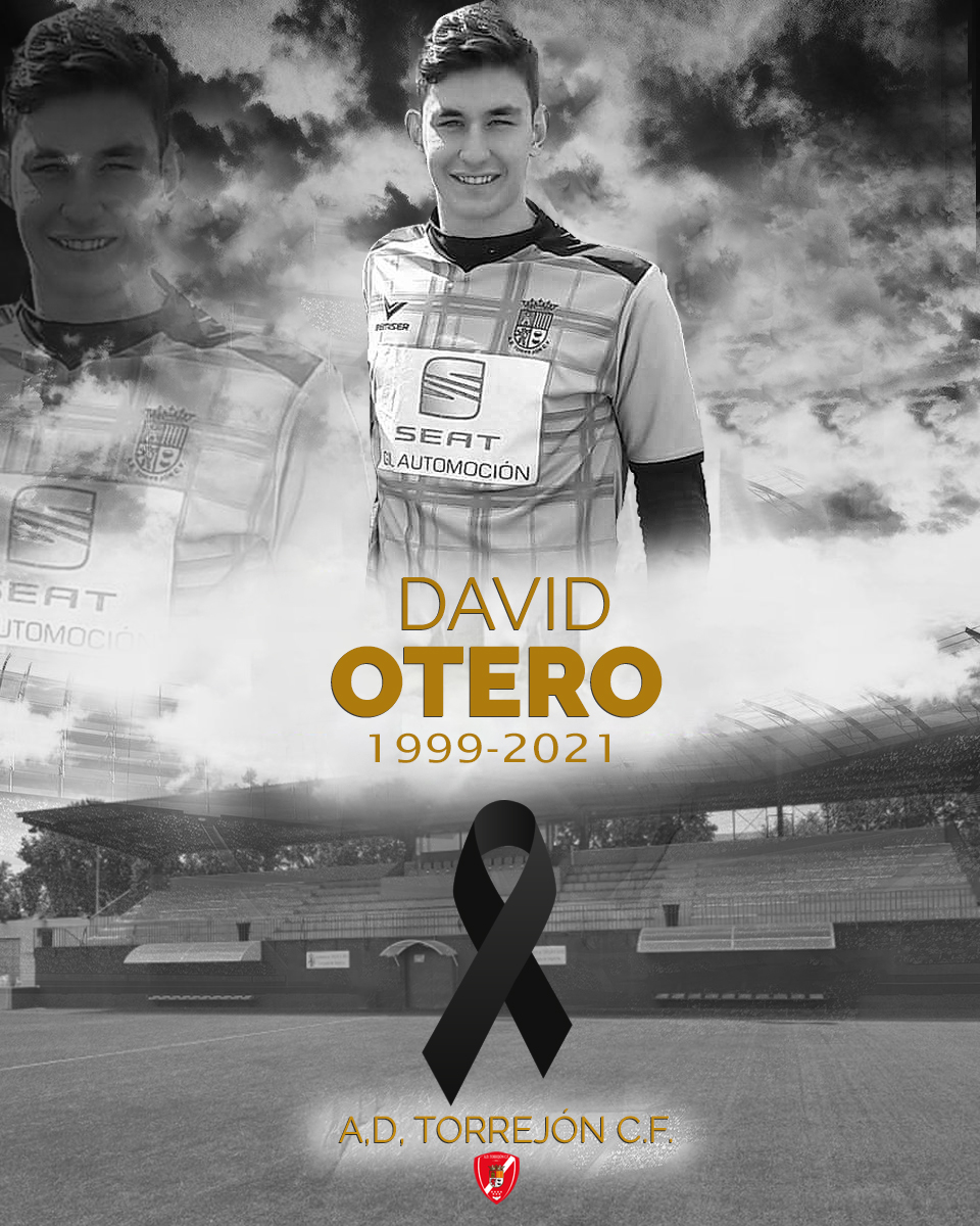 HA FALLECIDO, DAVID OTERO

Anoche, falleció nuestro canterano, nuestro mejor portero, una enorme persona, David Otero.

Un joven prometedor que  este mismo mes cumpliría 22 años y que se entregó y disfrutó siempre de su A.D. Torrejón C.F.

HASTA SIEMPRE QUERIDO DAVID.