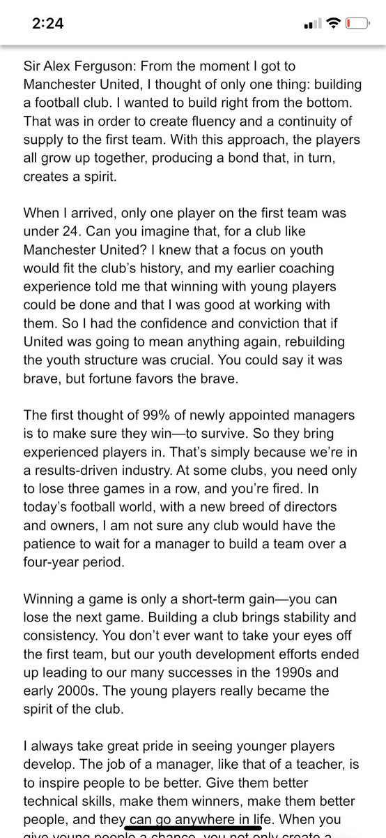 Sir Alex explained this philosophy to Harvard Business review, where he said 99% managers aim to survive by winning, hence they bring experience players in whereas he “wanted to build a football club.” (His Transcript from HBR is attached below):