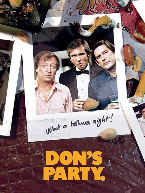 No.13 Don’s Party...classic! Love to see a remake of this!