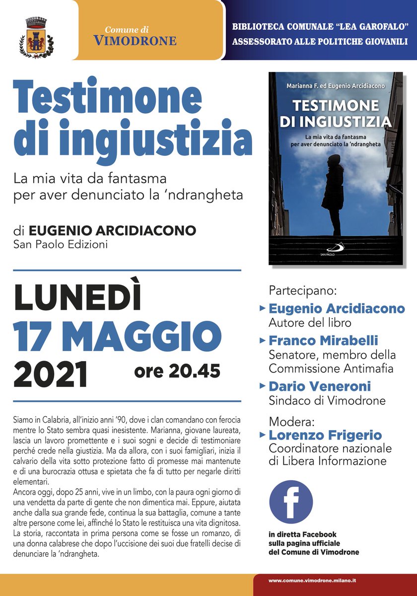 Incontro con l’autore📚Lunedì 17 maggio, ore 20.45, incontro online con Eugenio Arcidiacono, autore del libro “Testimone di ingiustizia — La mia vita da fantasma per aver denunciato la ’ndrangheta”. L'incontro potrà essere seguito in diretta sulla pagina Facebook del Comune