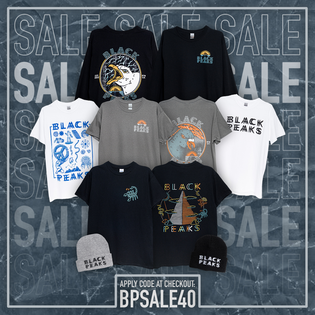Hey, hope you're all well? Just letting you know we're offering up to 40% off on both our stores this weekend! Have a good one!

Official - blackpeaksmerch.com/shop/ *Enter code at checkout (BPSALE40) ^Not included on new items. 

Boutique - blackpeaks.bandcamp.com/merch *Prices lowered