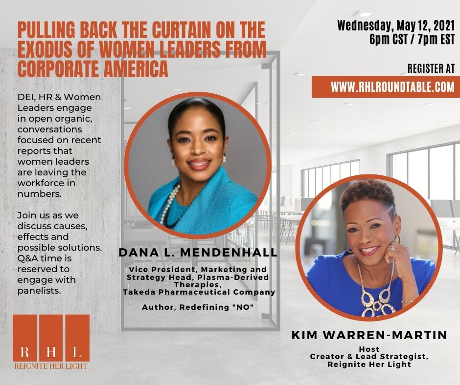 TUESDAY, MAY 12th ▪️ 6pm CST 

Join the conversation 🎤...

Contribute to the solution❗️ 

Please join Dr. Kim Warren-Martin and me as we “Pull Back the Curtain on the Exodus of Women Leaders from Corporate America.”

📌📌 Registering at:  

rhlroundtable.com