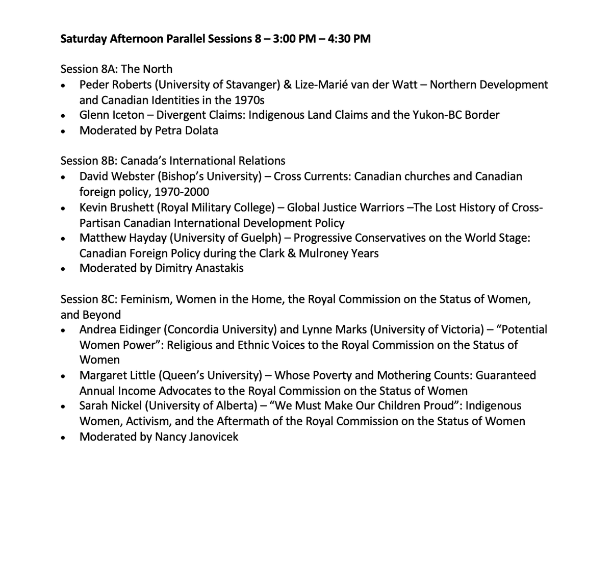 Day 2 of the conference is underway.  Looking ahead to Saturday afternoon's sessions on the religious right,  politics &amp; political culture, women's activism, the North, international relations, and the Royal Commission on the Status of Women.