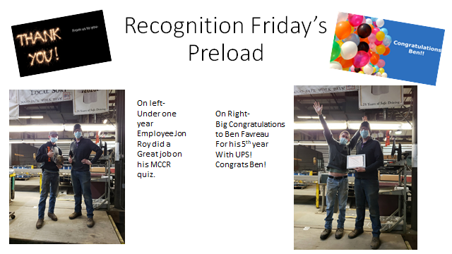 St. Johnsbury Safety - Recognition Friday's for our preload! <1 yr Jon Roy did a great job on his MCCR quiz and a BIG Congratulations to Ben Favreau for his 5th year anniversary at UPS.   <a href="/0580Safety/">0580 safety</a> <a href="/safetyfirstNED/">Northeast District Safety</a>