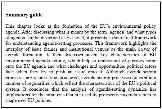Chapter 10 by Sebastiaan Princen focuses on processes of agenda-setting at EU level – how and why do certain issues get addressed in priority, while others are ignored? 15/25