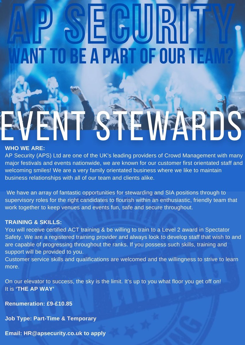 AP Security (APS) Ltd are one of the leading providers of Crowd Management, Stewards &amp; Security at iconic venues, festivals &amp; events nationwide.  
We have  opportunities for the right candidates to flourish within a friendly team keeping venues &amp; events fun, safe and secure.