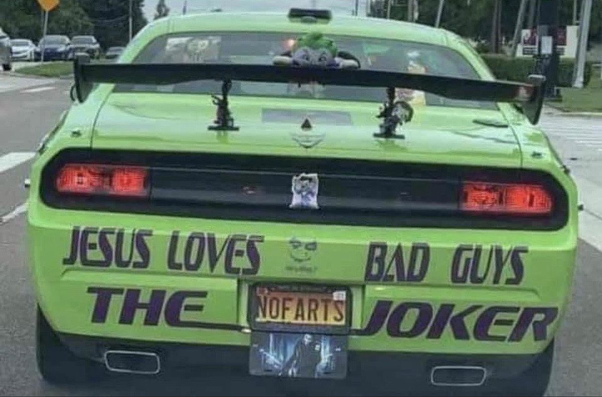 "jesus loves bad guys" -the nofarts joker