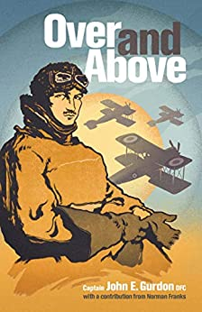 Gurdon would claim 28 victories during the war, half destroyed and half driven down out of control. He was shot through the arm on 14 July and later in Aug badly concussed by AA shell near miss which ended his flying career. He subsequently became a journalist and author. 16/22