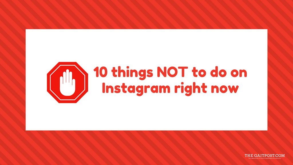 Social Media: More great advice from our Social Media Columnist <a href="/pinkstormsocial/">Camilla Richardson</a> to help sponsored riders, ambassadors, small businesses, in fact anyone wanting to stay one step ahead on Instagram

thegaitpost.com/10-things-not-…

#youmeandthegaitpost