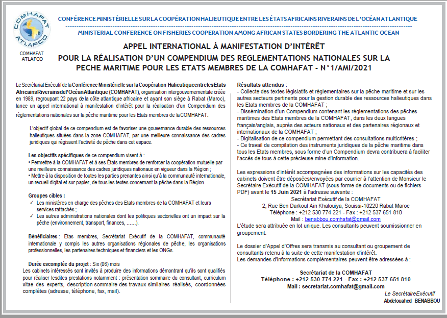 APPEL INTERNATIONAL À MANIFESTATION D’INTÉRÊT
POUR LA RÉALISATION D’UN COMPENDIUM DES REGLEMENTATIONS NATIONALES SUR LA PECHE MARITIME POUR LES ETATS MEMBRES DE LA COMHAFAT - N°1/AMI/2021
comhafat.org/fr/actualites.…