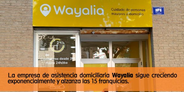 La empresa de asistencia domiciliaria dirigida a las personas mayores 👵🧓y adultos dependientes, <a href="/wayalia_es/">Wayalia</a>  sigue creciendo alcanzando las 15 #franquicias y se manteniéndose líder del sector.
ℹ bit.ly/343fV8h
#emprendimiento #asistenciadomiciliaria #dependencia
