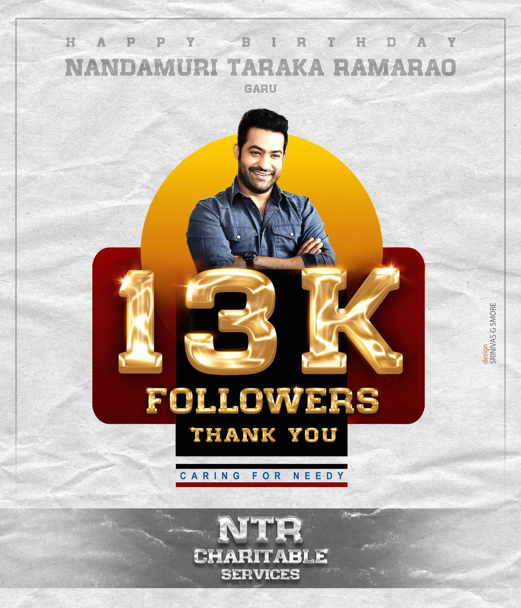 13K FOLLOWERS
@NTR_Charities ❤️

Design : @SrinivasG_Smore

@tarak9999
#NTRCharitableServices 
#HappyBirthdayNTR