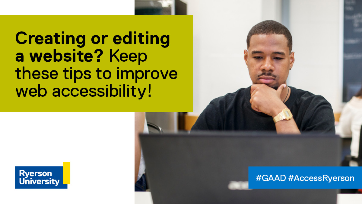 Being intentional about web accessibility helps to remove barriers so everyone can access the information. Learn more: ryerson.ca/accessibility/…. Stay tuned for more inclusive digital communicator tips! #GAAD #AccessRyerson
