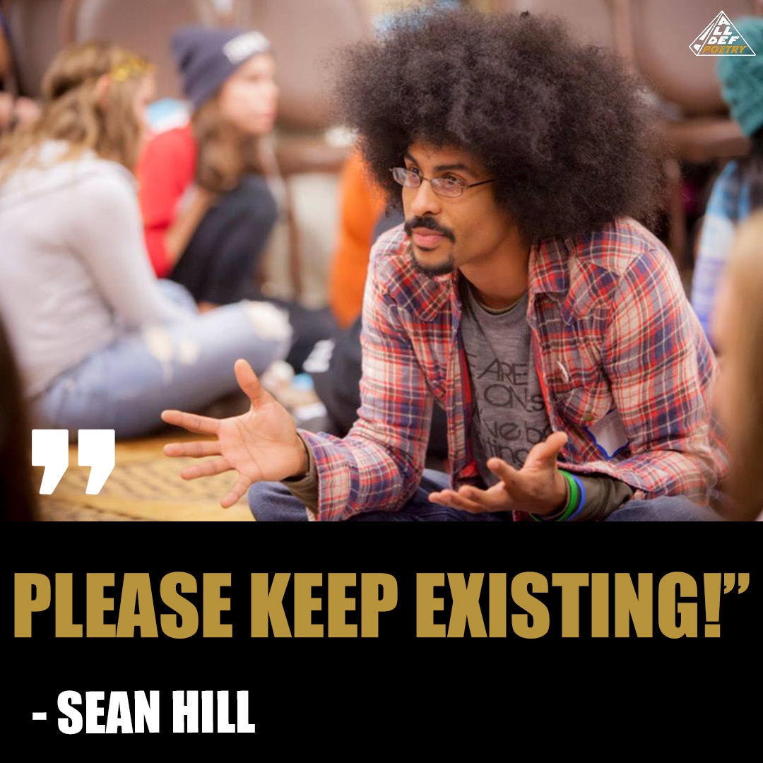AllDefPoetry's tweet photo. “Please keep existing.” Sean Hill @letsbendreality #Poet #Wordsmith #AllDefPoetry #Truth https://t.co/PtBuBPTUgM