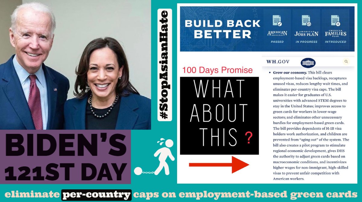 GCBCoalition's tweet photo. .@POTUS @JoeBiden &amp; @VP: Today is 121st Day; where is your Promise? Asian families endure racism👇

—Discriminatory per-country caps
—@USCIS processing delays of 485 green card applications
—#H4EAD Women put out of work to stay home
—#H4kids age out

@WHCOS @PressSec @SecMayorkas https://t.co/QHMIxeRU50