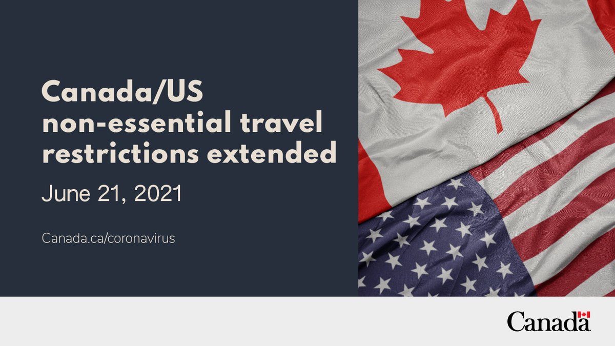 Waving colorful flag of USA and national flag of Canada The text reads, “Canada/US non-essential travel restrictions extended June 21, 2021”