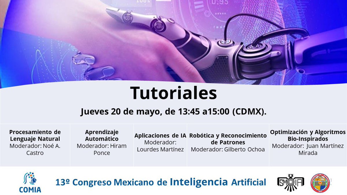 #AgendaDeHoy 13º Congreso Mexicano de Inteligencia Artificial #COMIA2021

Tutoriales:

Procesamiento de Lenguaje Natural; Aprendizaje Automático; Robótica; Algoritmos Bioinspirados.

🗓 20 de mayo
⏰ 11 y 13:45 hrs (CDMX)
🛑 Facebook <a href="/SMIA/">simon mia</a>.Mexico

#IA #Robotics #RT