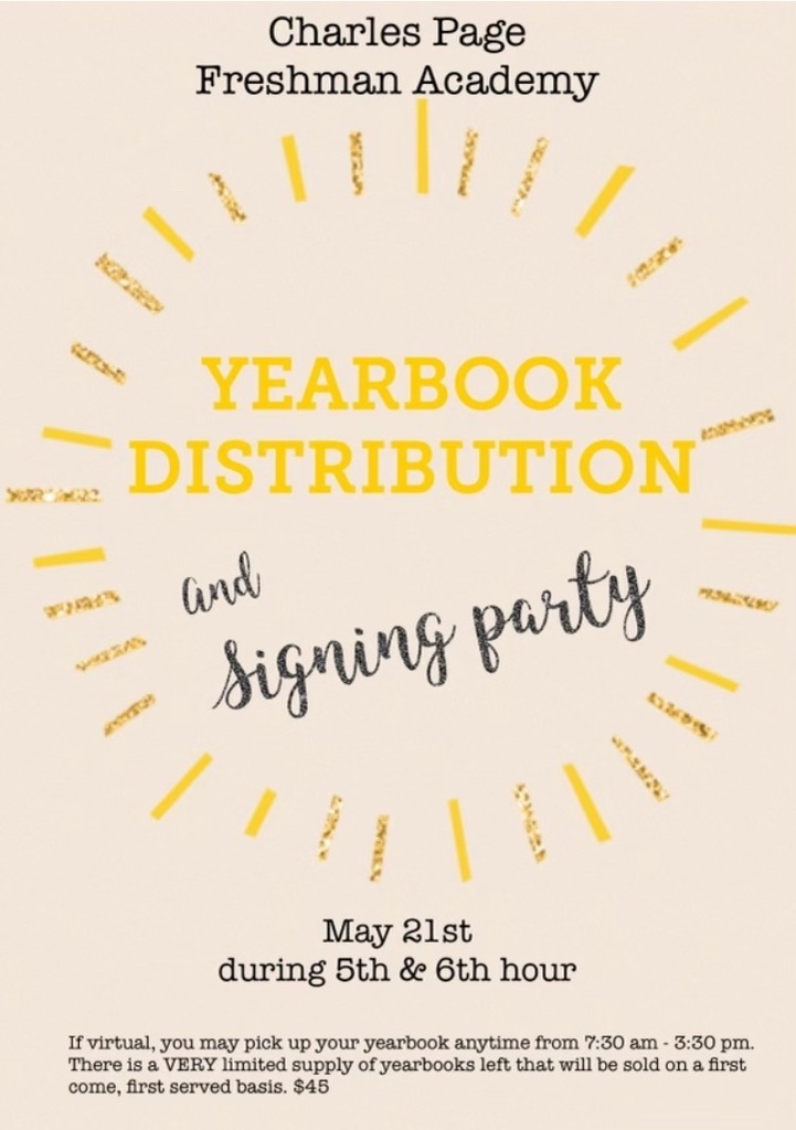 The 1st Volume of the Charles Page Freshman Academy yearbook will be distributed to students Friday, May 21!