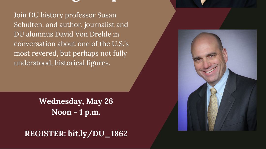 Next week, Chancellor Haefner will moderate a conversation about Abraham Lincoln and a pivotal year in his leadership. Discussion will include polarization, social movements, and how to understand historical figures through today’s lens. Register today at bit.ly/DU_1862.