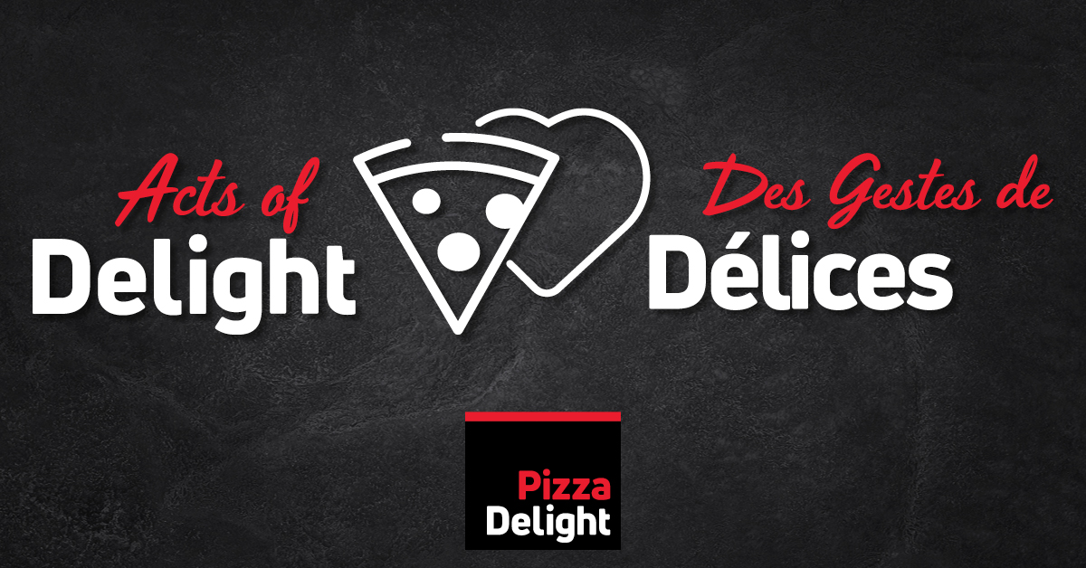 ❤️🍕 Acts of Delight! 🍕❤️

Our hearts are touched to hear about so many above-and-beyonders in our communities. The nominations are rolling in and we love reading all the wonderful submissions – keep them coming!
 
Nominate now at actsofdelight.ca