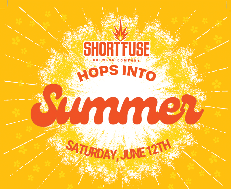 Hops into Summer ☀ TICKETS ON SALE TOMORROW! - shortfusebrewing.com/event-details/…