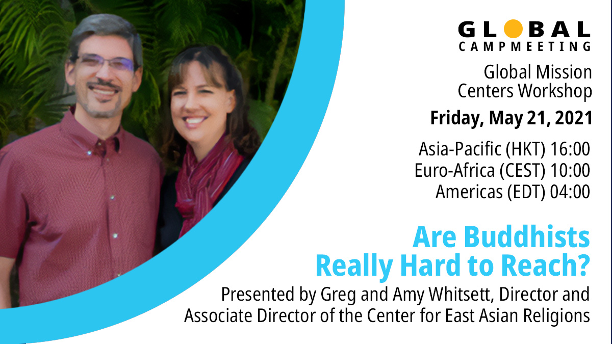 Join #GlobalMission for a special workshop on “Are Buddhists Really Hard to Reach?” Register for free at 2021.campmeeting.com and join via the Auditorium in the online, virtual campmeeting. #AGCM21