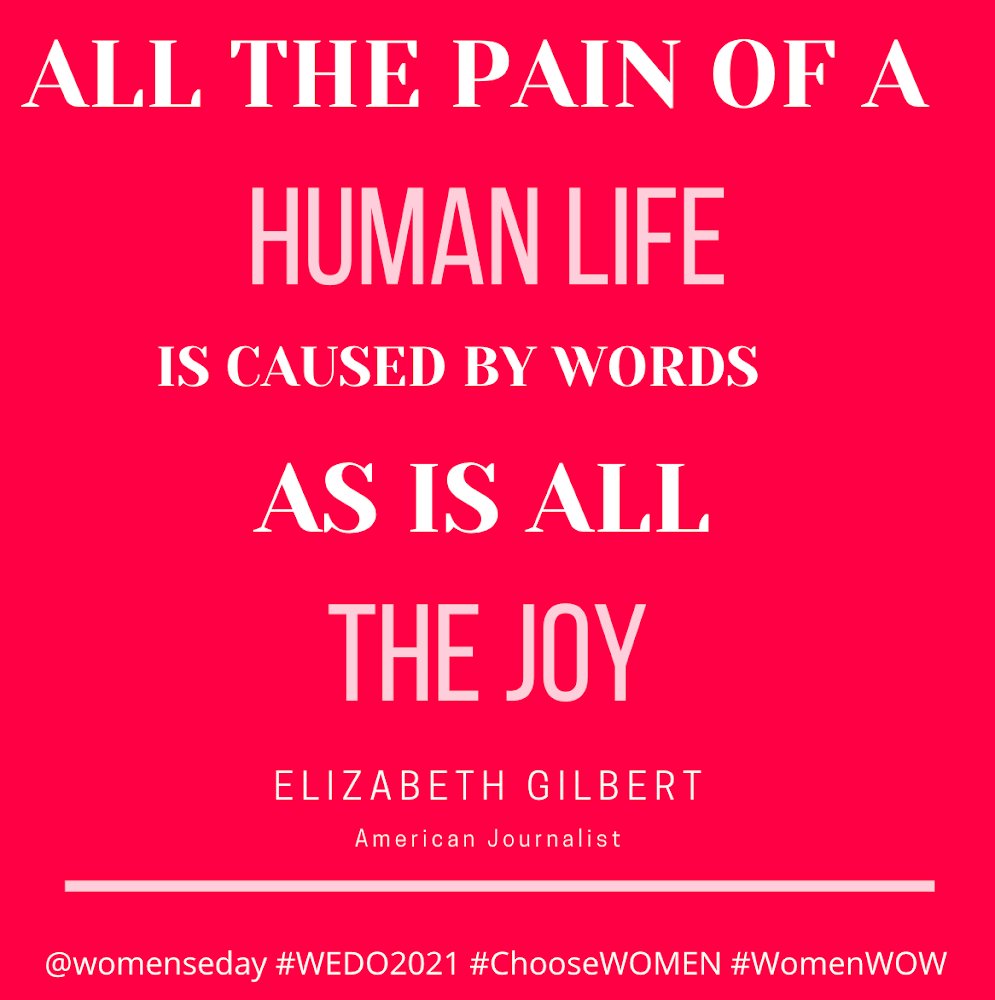 “All the pain of a human life is caused by words -- as is all the joy.” - Elizabeth Gilbert #womenofimpact #inspiration #motivation #womeninbusiness #womenleaders #choosewomen #WomenWOW #WEDO2021