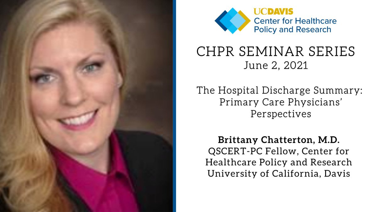 Join us June 2nd as we welcome Dr. Brittany Chatterton to the #CHPRSeminarSeries for her presentation on 'The Hospital Discharge Summary: Primary Care Physicians' Perspectives'. Learn more and register: health.ucdavis.edu/chpr/seminars/