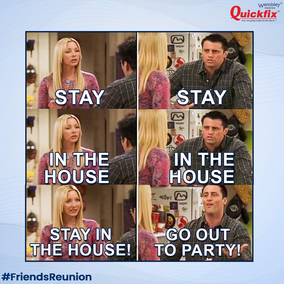 Excited much for #FriendsReunion to be aired on 27th May? Then stay at home and don't forget to binge on your favourite Friends episodes.

 #Friends #Friendsshow #joey #chandler #monica #rachel #Phoebe #ross #friendsreunited #wembley #adhesives #wembleyadhesives #quickfix