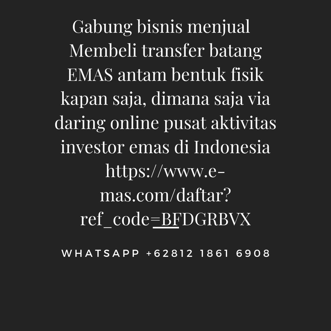 widyanto_dn's tweet photo. https://t.co/hVInraTrrH #gabung #bisnis #menjual #jual #Membeli #Beli #transfer #batang #EMAS #antam bentuk #fisik kapan saja, dimana saja via #daring #online #pusat #aktivitas #investor emas di #Indonesia, membeli, menjual, hingga menyimpan emas. https://t.co/naYTgySOkw https://t.co/T9ZJT8ltVL