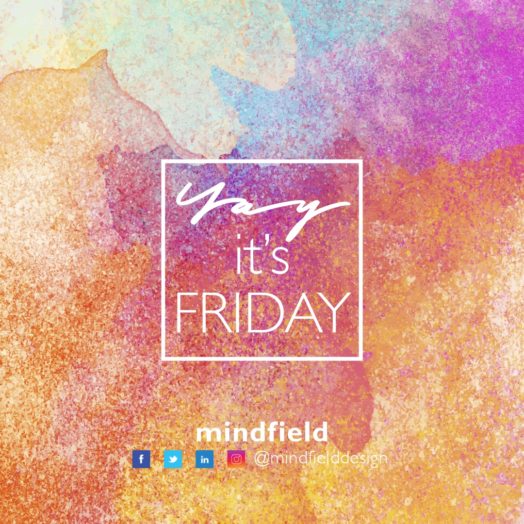 Wishing you a happy Friday and relaxing weekend ahead!

Share with us your plans for this weekend... 

#weekend #friday #fridayvibes #happyfriday #itstheweekend #design #marketing #mindfield