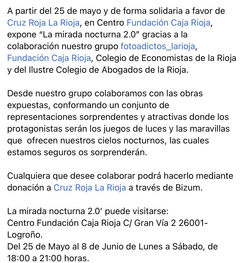 #Exposición #Fotográfica en beneficio de <a href="/CruzRojaRioja/">Cruz Roja en La Rioja</a> 
“La mirada nocturna 2.0”puede visitarse:
Centro Fundación Caja Rioja C/ Gran Vía 2 26001-Logroño.
Del 25 de Mayo al 8 de Junio de Lunes a Sábado, de 18:00 a 21:00 horas.
<a href="/fund_cajarioja/">Fundación Caja Rioja</a>