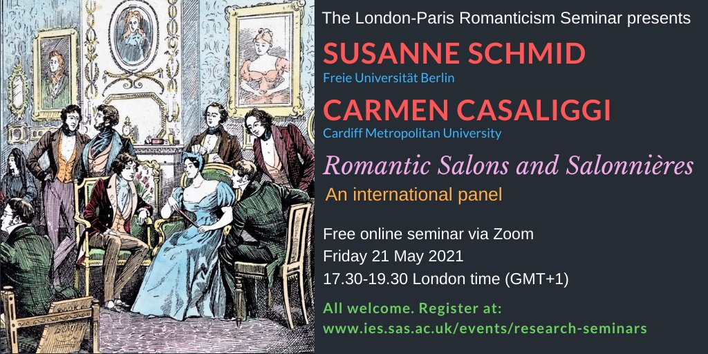 TODAY!! London-Paris Romanticism Seminar.  International panel on Romantic Salons and Salonnières. Susanne Schmid (Berlin) on Lady Blessington; Carmen Casaliggi (Cardiff) on Holland House. Chair: David Duff. 21 May 17.30-19.30 on Zoom. All welcome. londonparisromantic.com/?p=1542