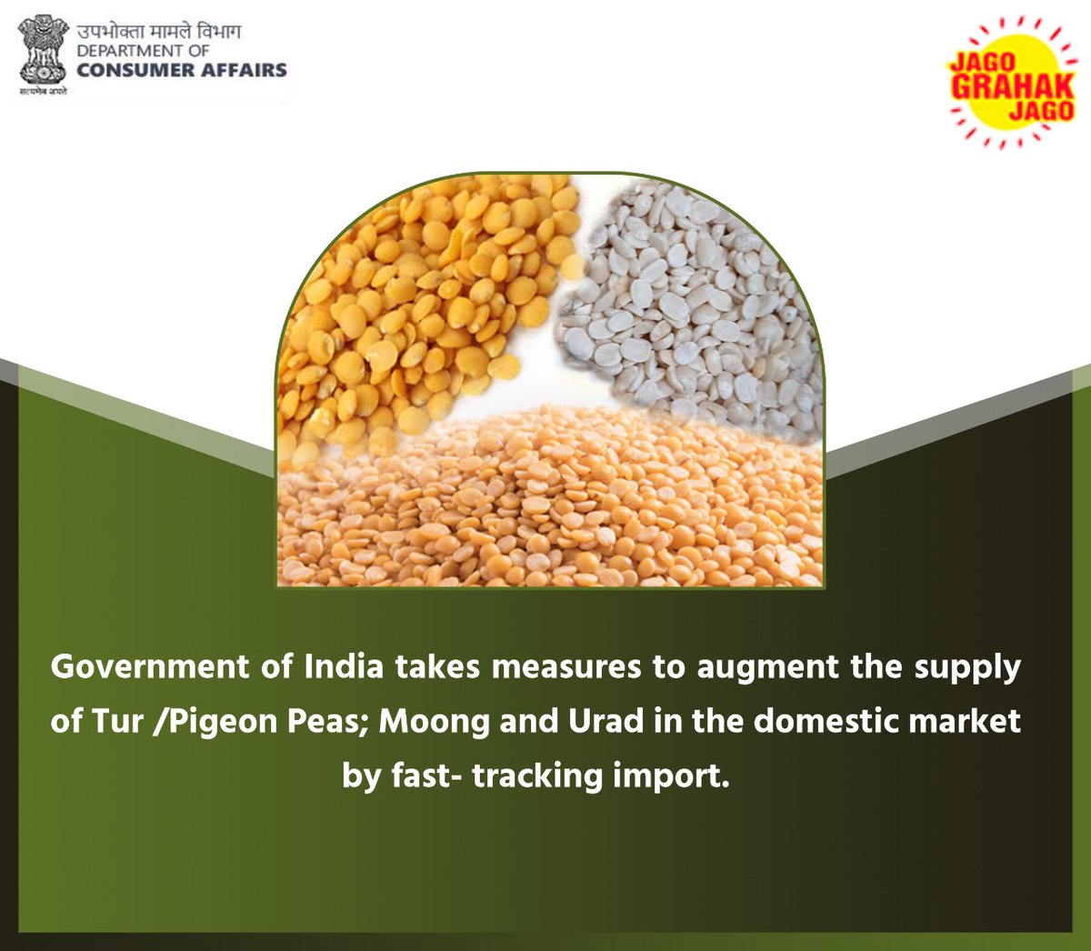 The government of India takes measures to augment the supply of pluses, mentioned below.

#JagoGrahakJago #GOI #Pulses #MoongDal #UradDal #TurDal #consumerprotection #consumerservices