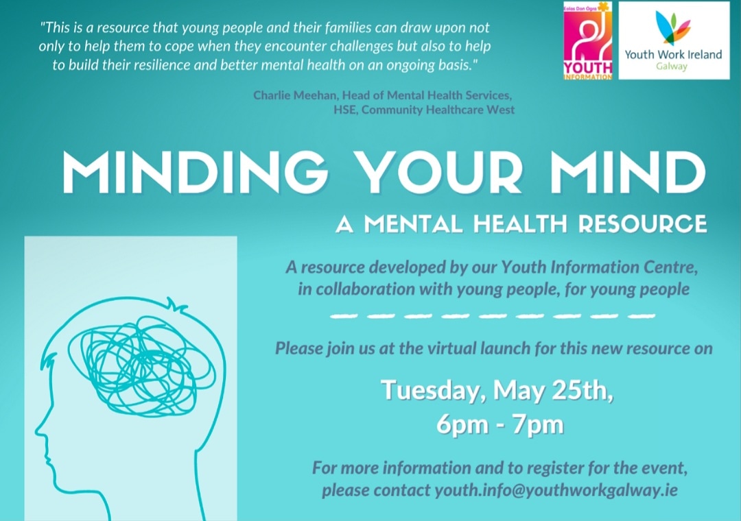 Virtual launch of 'Minding Your Mind', a Mental Health Resource, on Tuesday 25th of May at 6pm.
@ywirl 
@ComhairleNaNog1 
@rodericogorman 
@GRETBOfficial 
@declanvarley 
@dcediy 
@JigsawYMH 
@roinnslainte 
@SpunOut 
#youthmentalhealth 
#youthinfo 
#youthworkirelandgalway