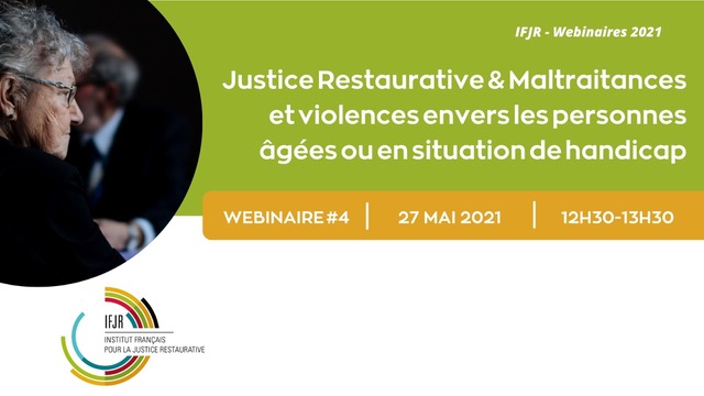 #JusticeRestaurative &amp; #Maltraitances et violences envers les personnes âgées ou en situation de handicap 
 Webinaire 27 mai de 12H30 à 13H30 - Inscription gratuite et obligatoire 3977.fr