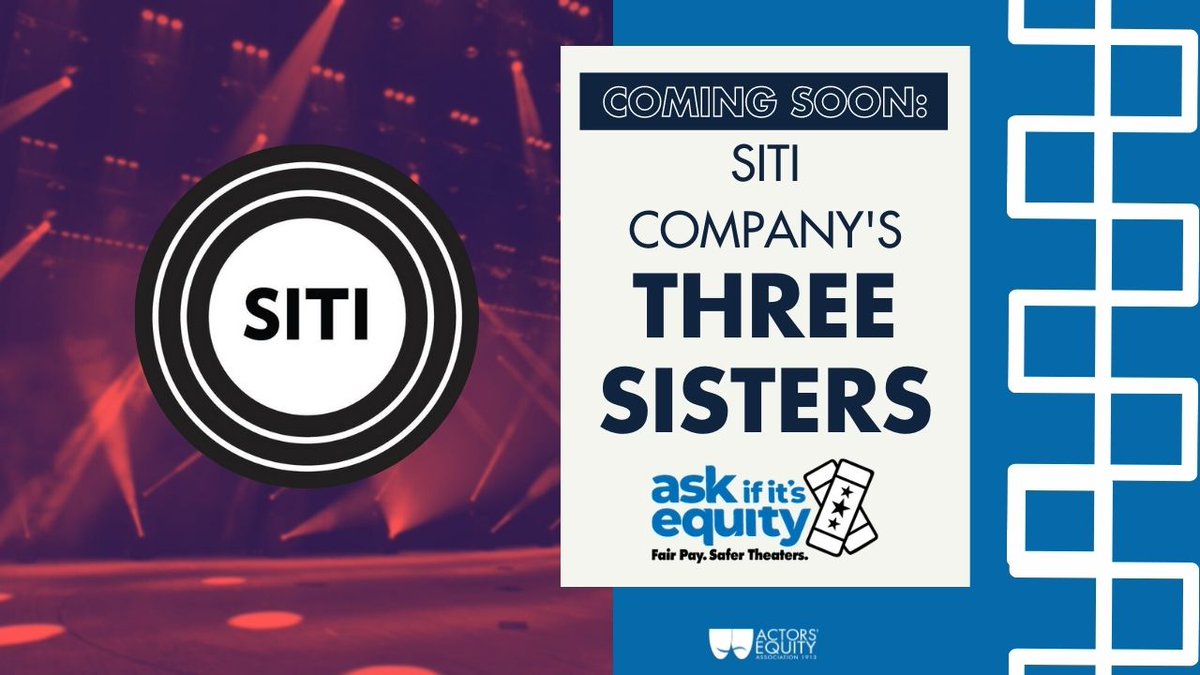 ActorsEquity's tweet photo. COMING SOON: @siticompany's productions of THREE SISTERS is on the Equity Remote Work agreement. That means work weeks, pension and health contributions for our members. Remember before purchasing tickets to your next show, #AskIfItsEquity https://t.co/OaPNoVvCku
