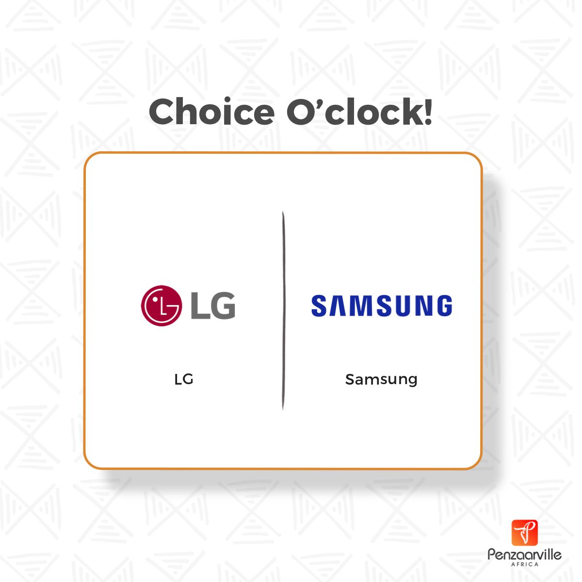 Samsung and LG have almost identical product designs and functionality, making them classic rivals. Which of these big players do you prefer and why? #ChoiceOclock #ThePenzaarvilles #PenzaarvilleAfrica