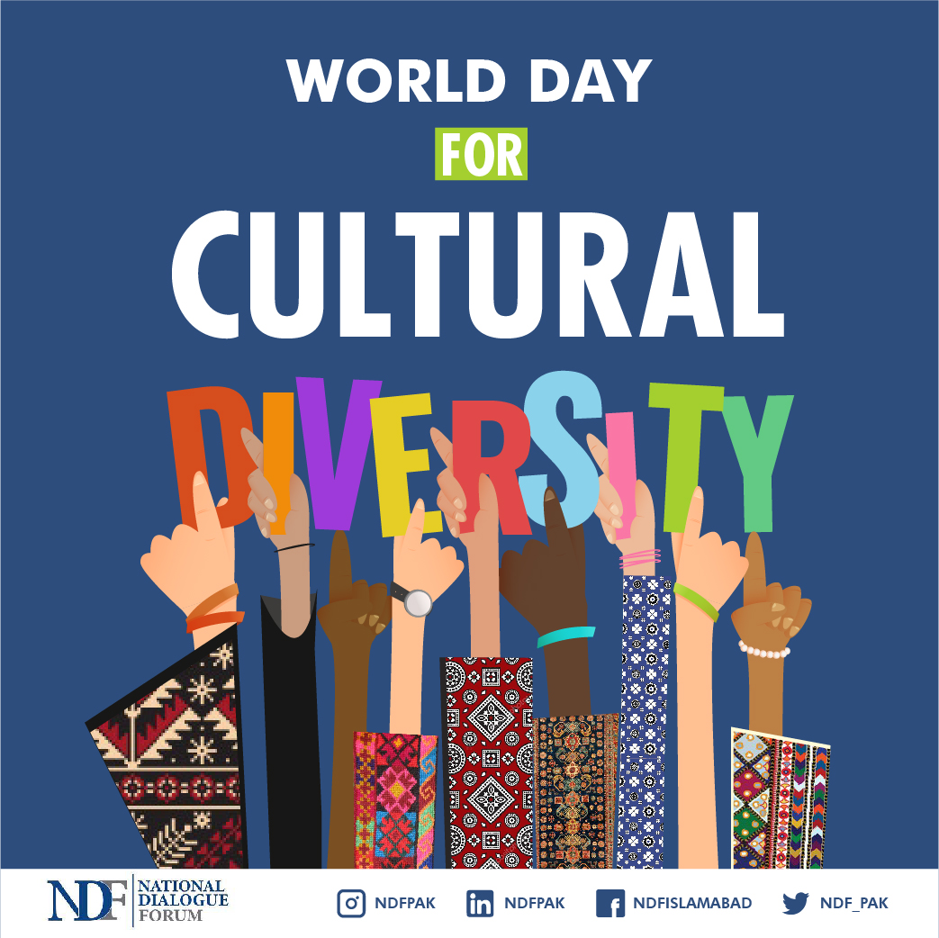 Ensuring equality, inter-communal respect and peace is the only way to avoid rising conflicts between various communities and to build a cohesive and progressive society in Pakistan which is home to a diverse population of over 216 million people. 
#WorldDayforCulturalDiversity