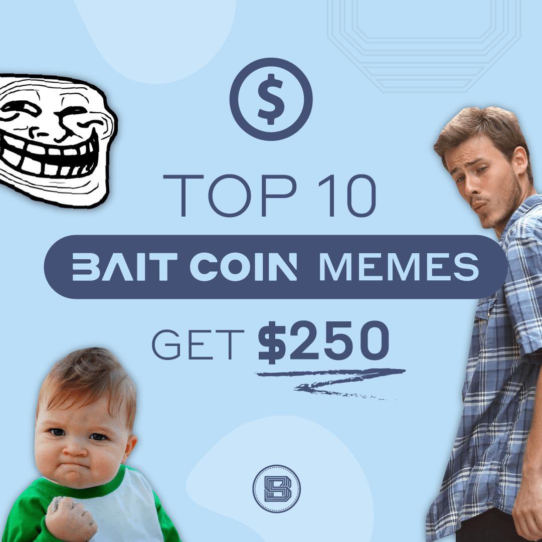 Baitcoin Meme Contest 🎉

Tweet us your best Baitcoin memes using the hashtag #baitcoin. 10 winners will be selected by May 24th! Good luck! 🚀👉🏼 baitcoin.co.uk $BAIT