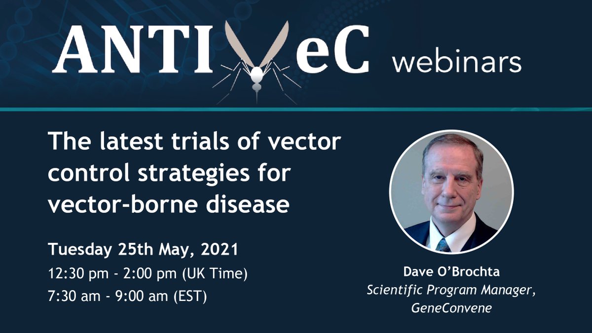Don't miss the first webinar in the @AntiVec series discussing the status of field trials of #geneticbiocontrol technologies for #VBD. Join on May 25 to hear from GeneConvene's David O’Brochta. Register here eventbrite.co.uk/e/anti-vec-web…