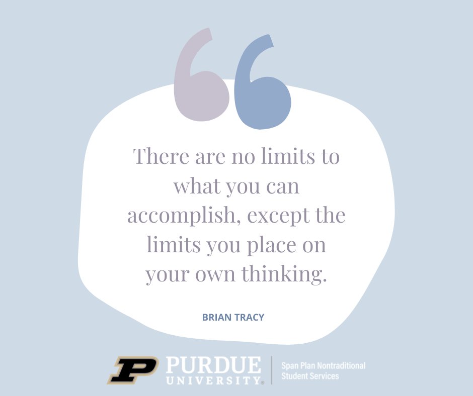 Never limit yourself! #SpanPlan #SpanPlanPurdue #Purdue #NontraditionalStudent #BoilerUp #NoLimits #Limitless #Boilermakers #DreamBig #GiantLeaps
