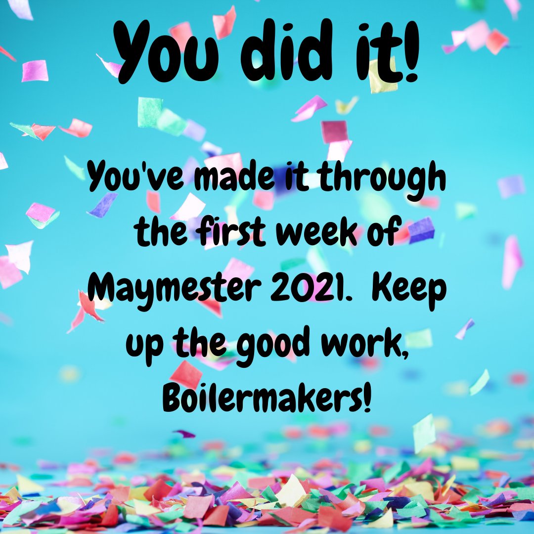 Week One is done! Keep going, you got this!  #Maymester #Purdue #SpanPlan #SpanPlanPurdue #NontraditionalStudent #BoilerUp