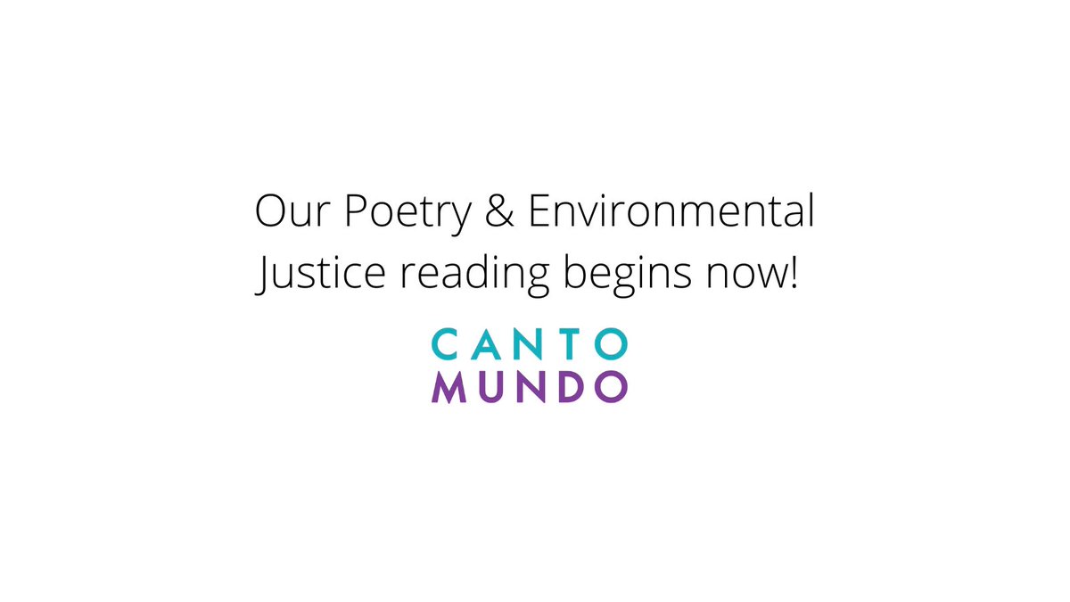 Our Poetry &amp; Environmental Justice reading begins now! Register here: bit.ly/2QG3YSV #CantoMundo #Poetry
