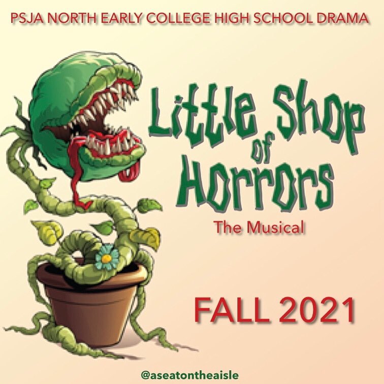 A single plant. A daring hero. A sweet girl. A demented dentist. You won’t want to miss PSJA North Drama Troupe 1295’s outrageous musical comedy ‘Little Shop of Horrors.’ coming Fall 2021!